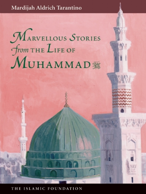 Title details for Marvelous Stories from the Life of Muhammad by Mardijah  Aldrich Tarantino - Available
